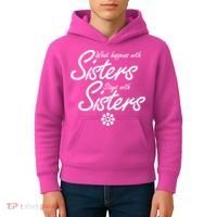 What Happens With Sisters Stays With Sisters Kids Hoodie thumb 4