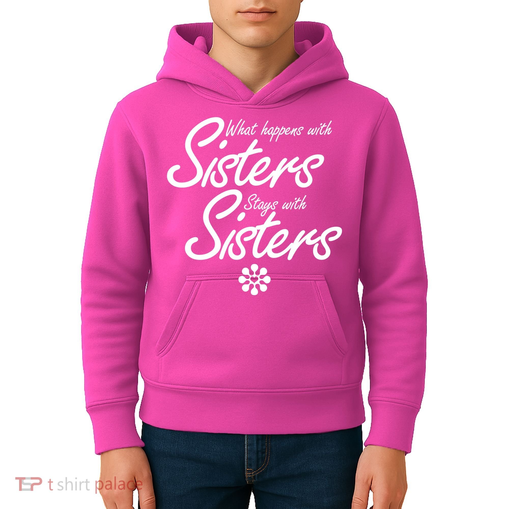 What Happens With Sisters Stays With Sisters Kids Hoodie