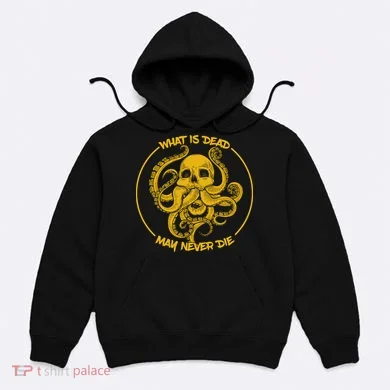 What Is Dead May Never Die Hoodie