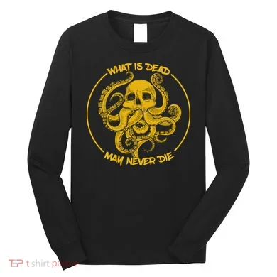 What Is Dead May Never Die Long Sleeve Shirt