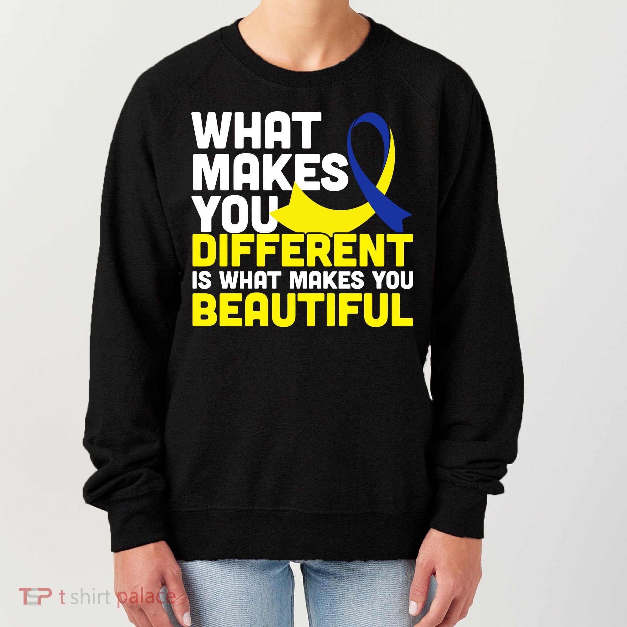 What Makes You Different Down Syndrome Awareness Women's Sweatshirt