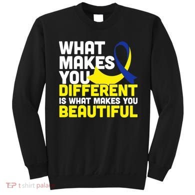 What Makes You Different Down Syndrome Awareness Sweatshirt
