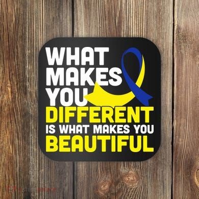 What Makes You Different Down Syndrome Awareness Coaster