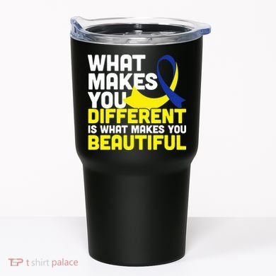 What Makes You Different Down Syndrome Awareness Tumbler