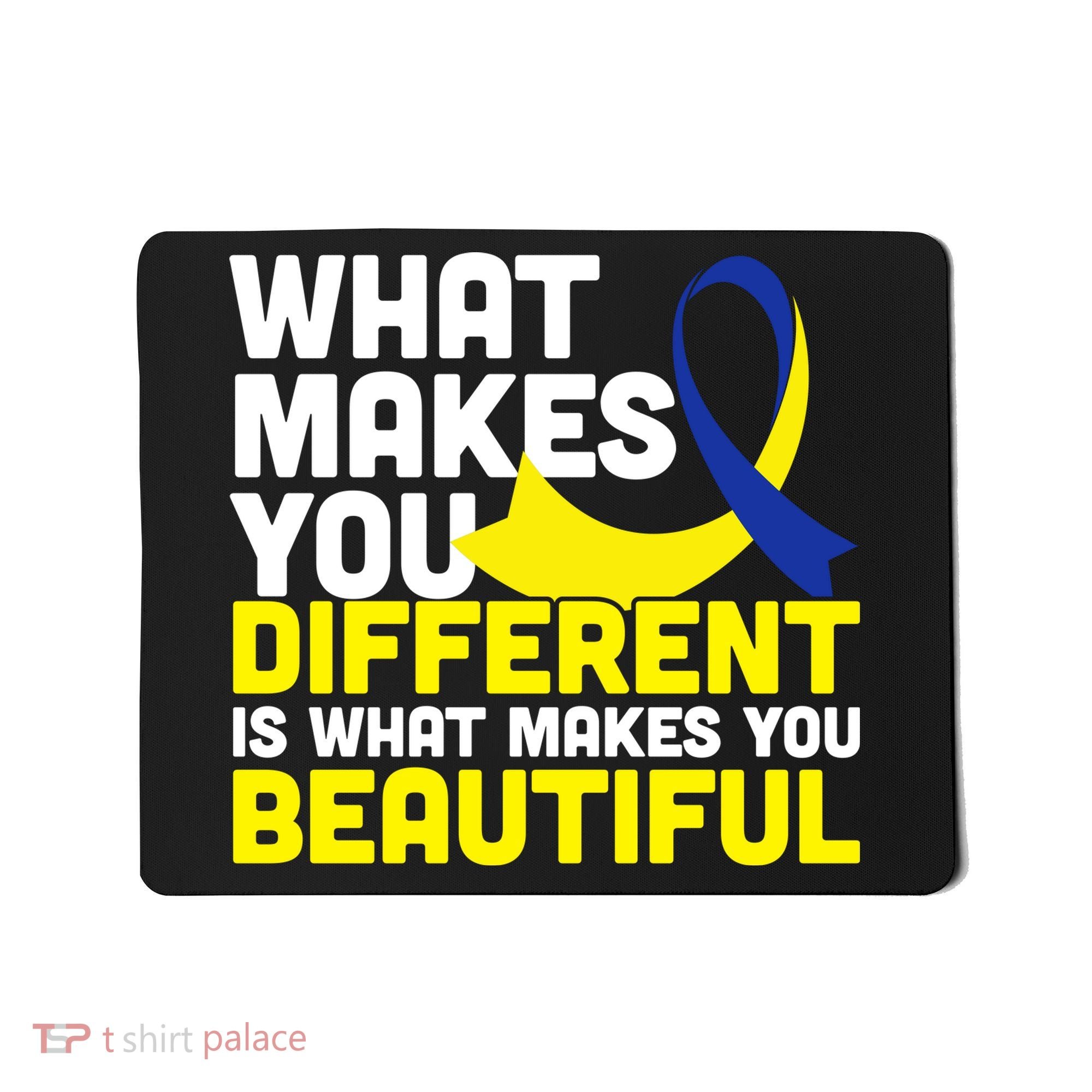 What Makes You Different Down Syndrome Awareness Mousepad