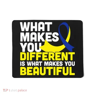 What Makes You Different Down Syndrome Awareness Mousepad
