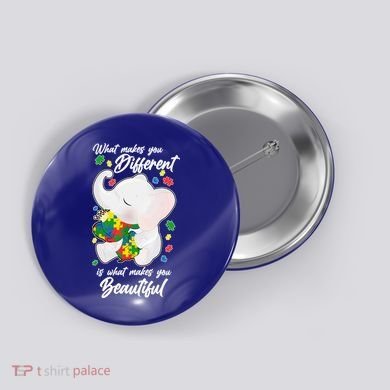 What Makes You Different Is What Makes You Beautiful Autism Button