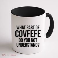What Part of Covfefe Do You Not Understand? Coffee Mug thumb 1
