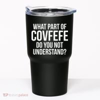 What Part of Covfefe Do You Not Understand? Tumbler thumb 0