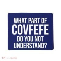 What Part of Covfefe Do You Not Understand? Mousepad thumb 0
