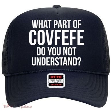 What Part of Covfefe Do You Not Understand? Hat