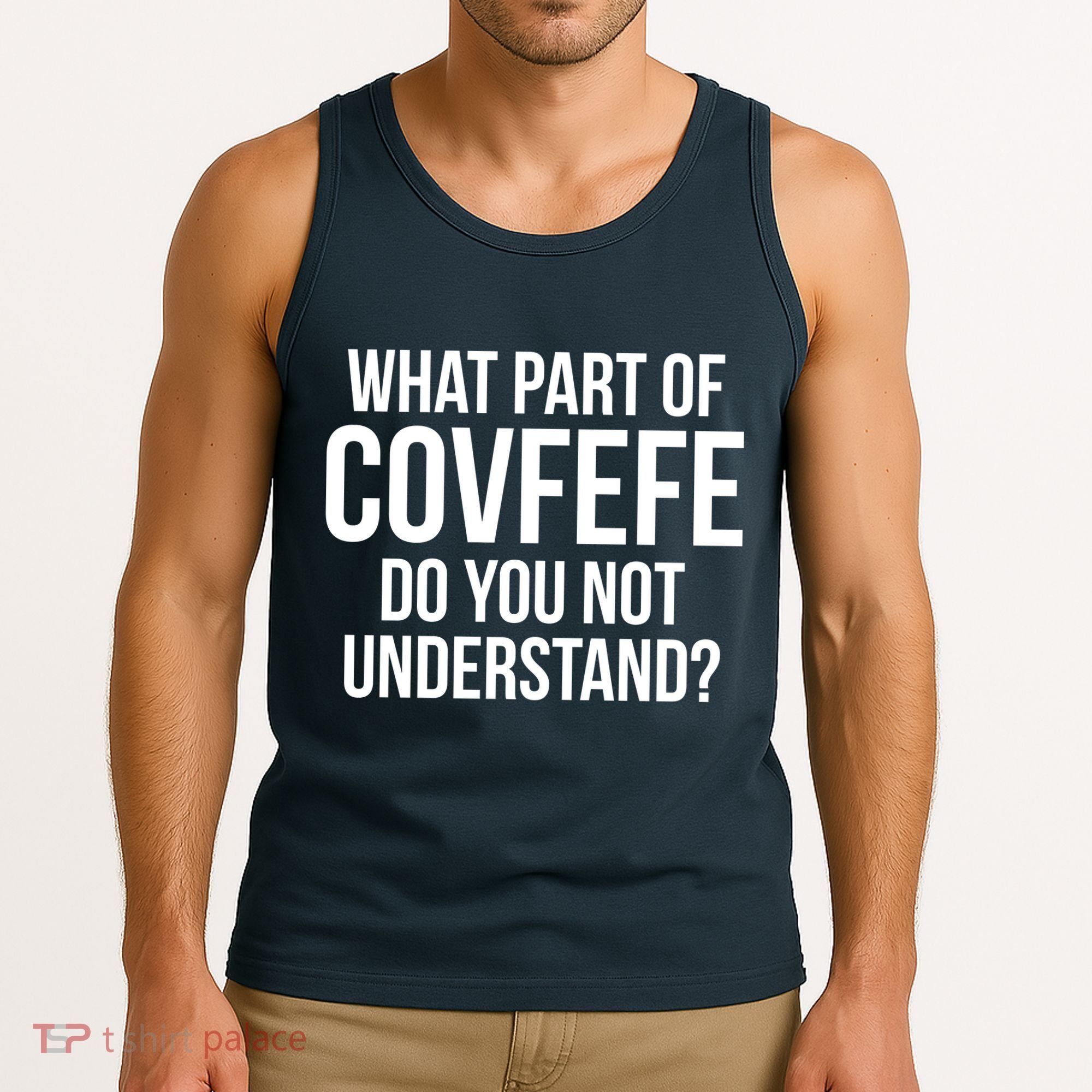 What Part of Covfefe Do You Not Understand? Tank Top