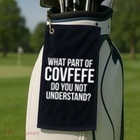 What Part of Covfefe Do You Not Understand? Golf Towel thumb 2