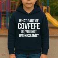 What Part of Covfefe Do You Not Understand? Kids Hoodie thumb 3