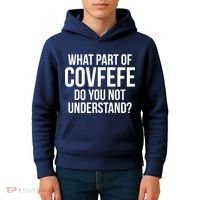 What Part of Covfefe Do You Not Understand? Kids Hoodie thumb 4