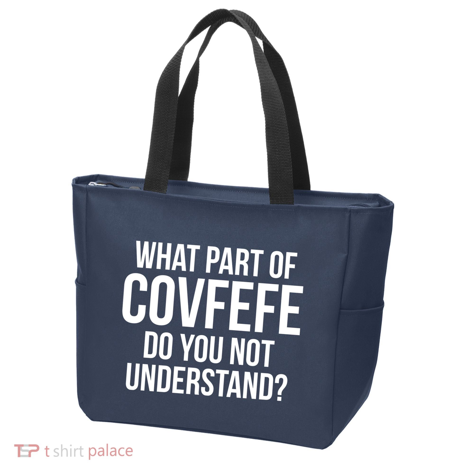 What Part of Covfefe Do You Not Understand? Tote Bag