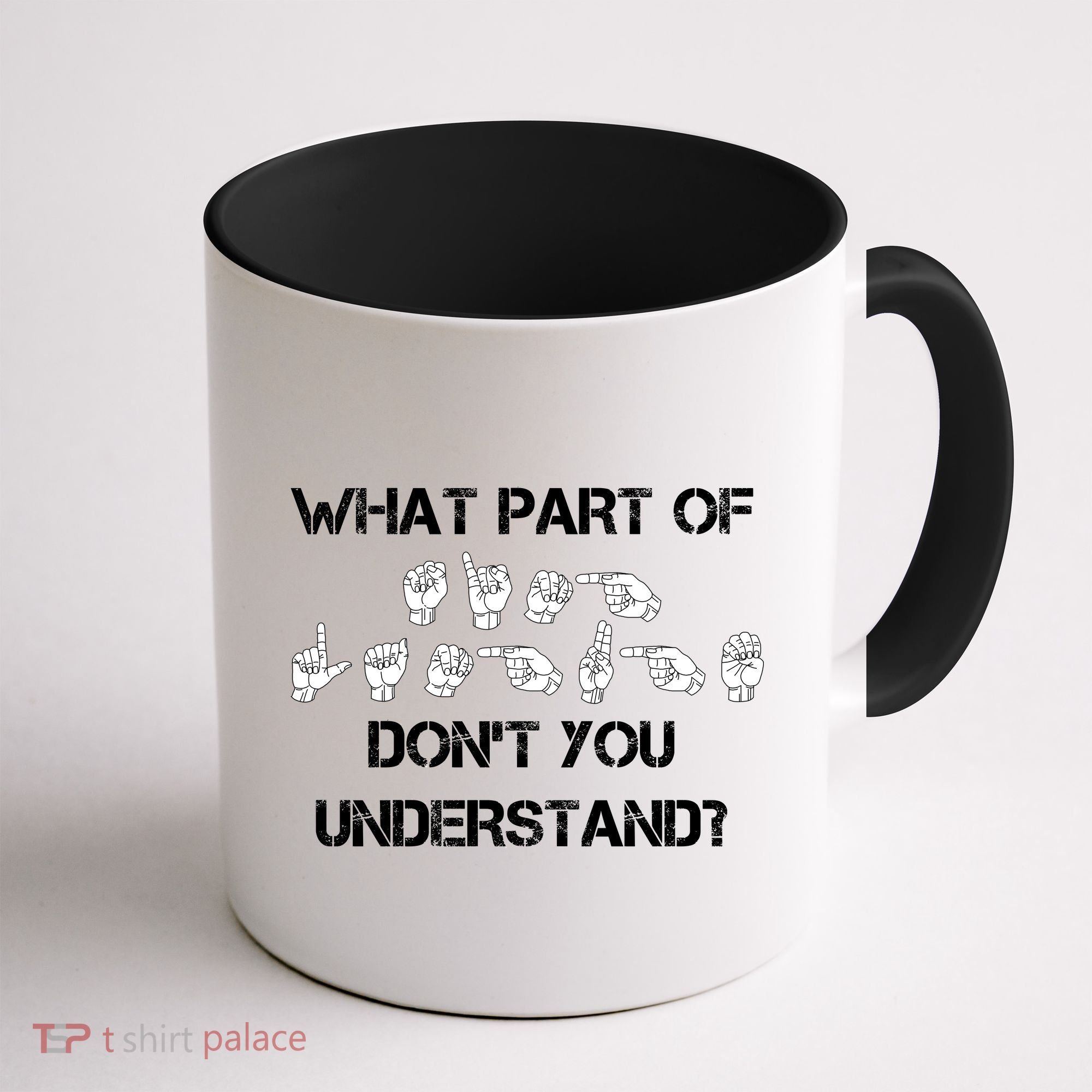 What Part Of Silent Language Don't You Understand Coffee Mug