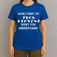 What Part Of Silent Language Don't You Understand T-Shirt thumb 4