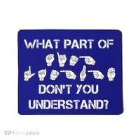 What Part Of Silent Language Don't You Understand Mousepad thumb 0