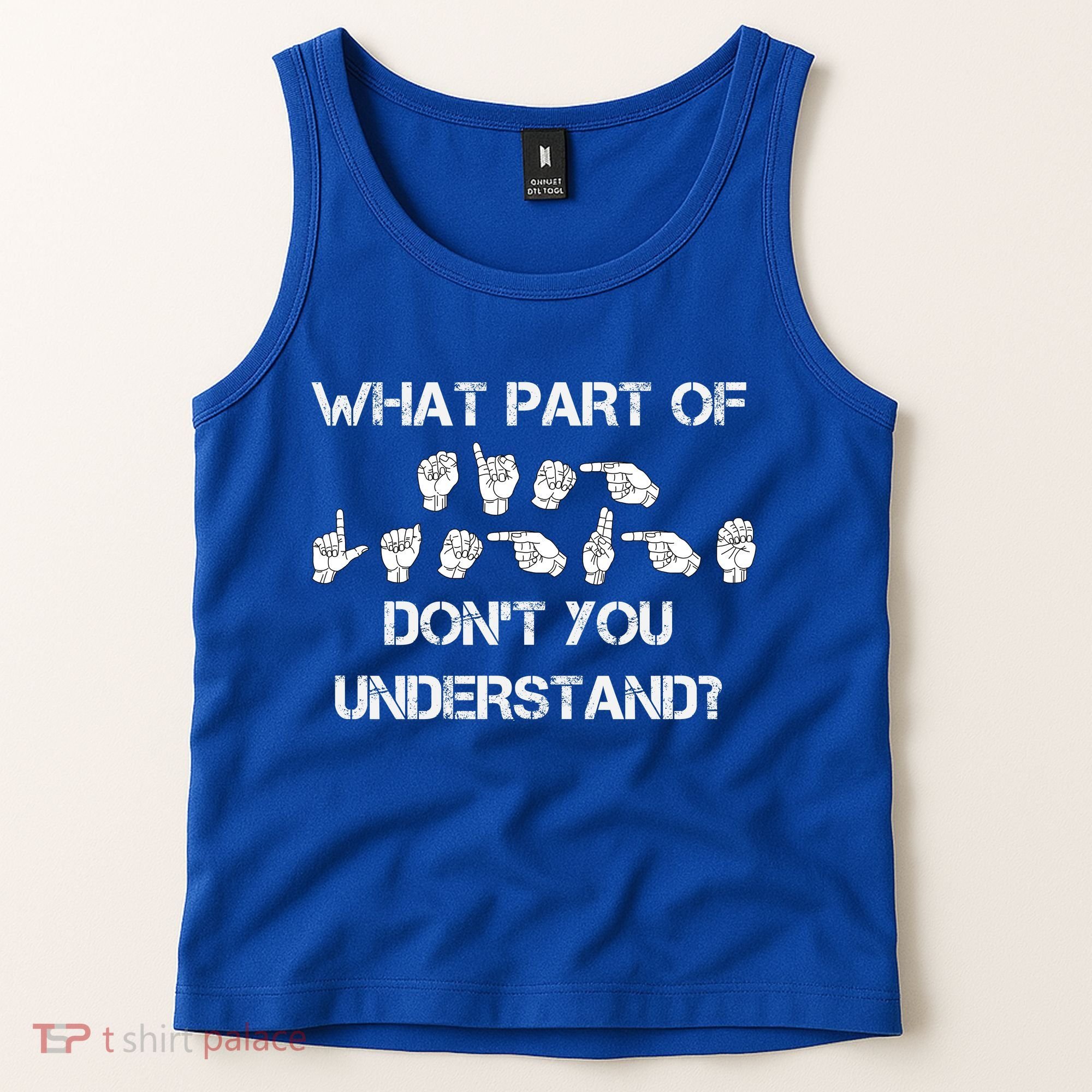 What Part Of Silent Language Don't You Understand Tank Top