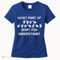 What Part Of Silent Language Don't You Understand Women's T-Shirt thumb 0