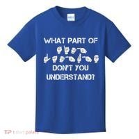 What Part Of Silent Language Don't You Understand Kids T-Shirt thumb 0