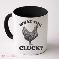 What the Cluck? Funny Chicken Coffee Mug thumb 0