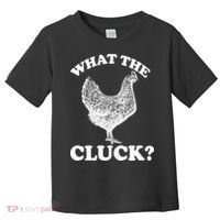 What the Cluck? Funny Chicken Toddler T-Shirt thumb 0