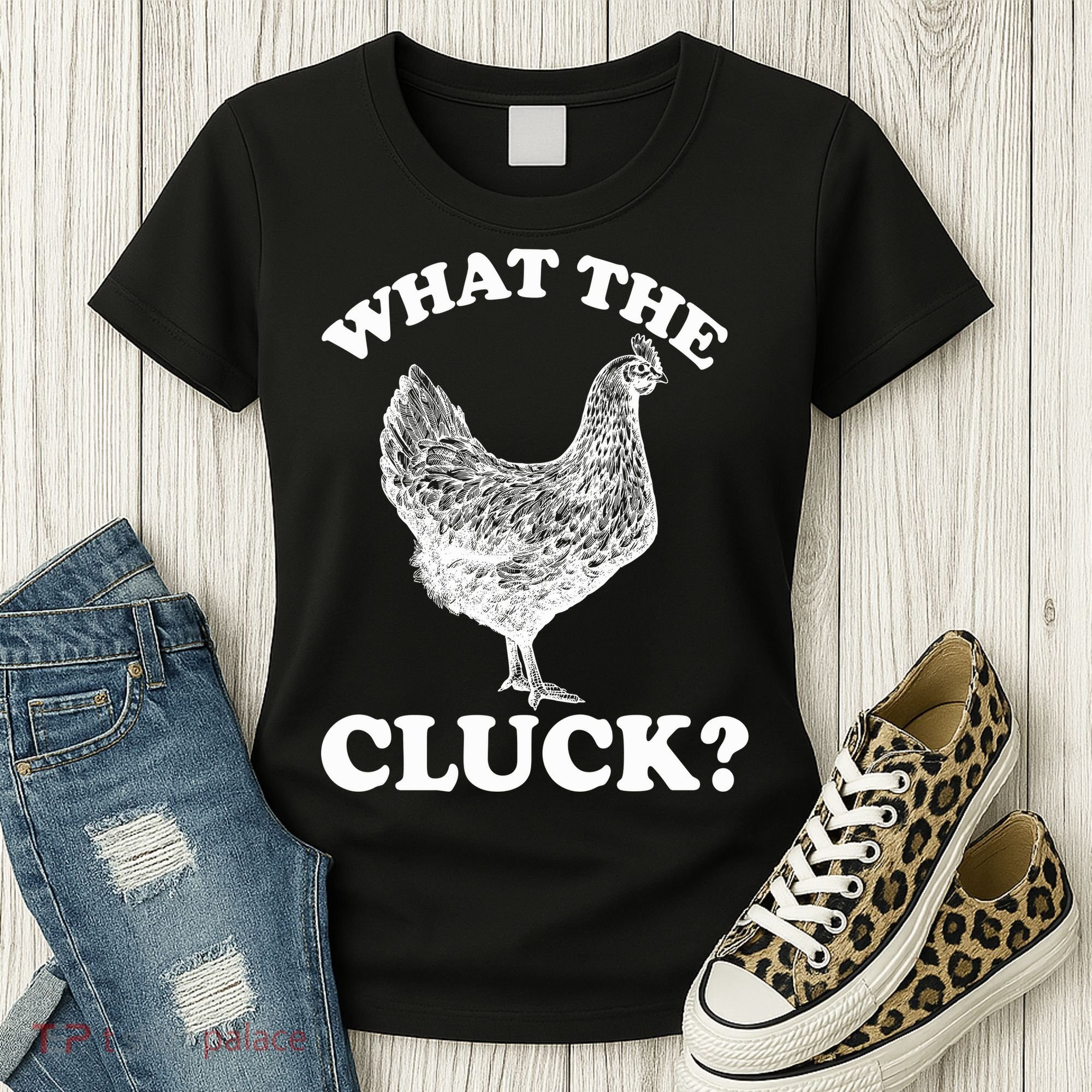 What the Cluck? Funny Chicken Women's T-Shirt