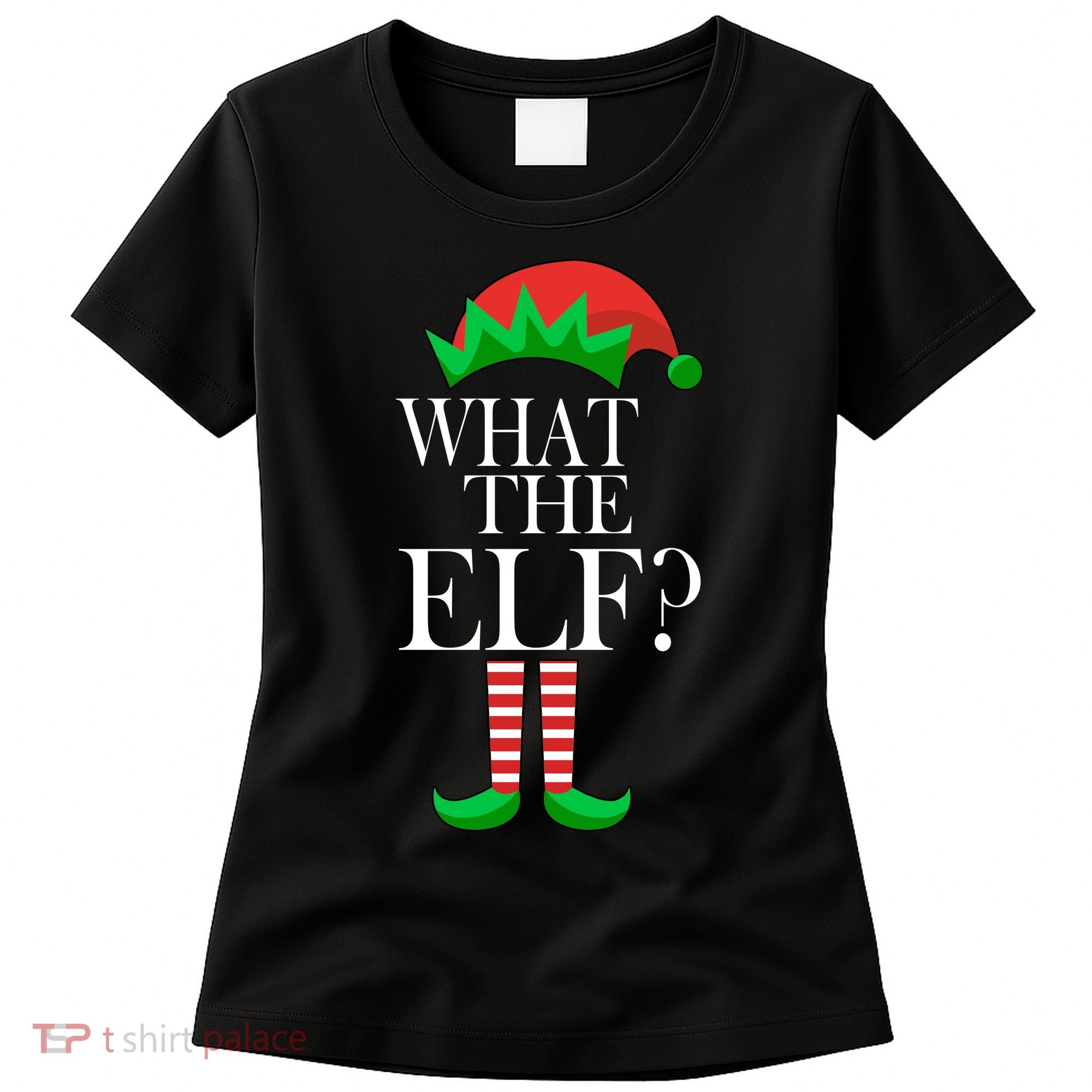 What The Elf Funny Family Matching Christmas Women's T-Shirt