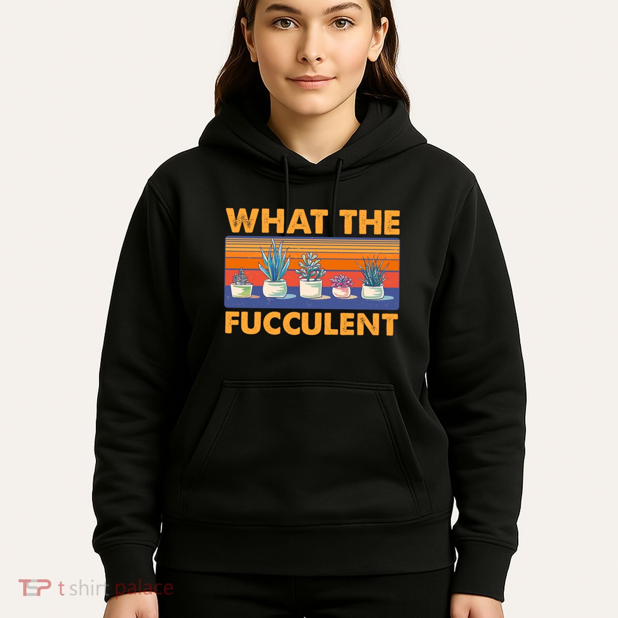 What The Fucculent Succulent Hoodie