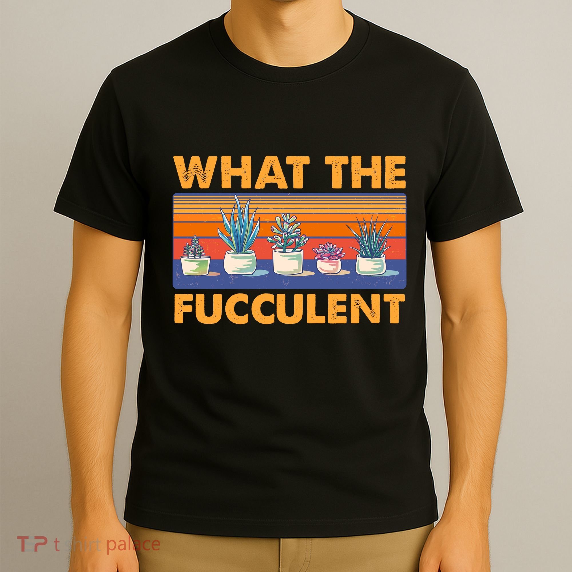 What The Fucculent Succulent T-Shirt