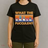 What The Fucculent Succulent T-Shirt thumb 4