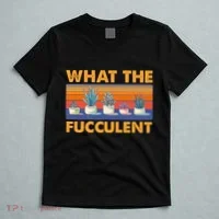 What The Fucculent Succulent T-Shirt thumb 5