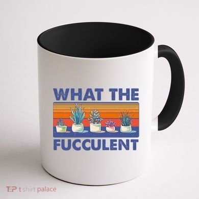 What The Fucculent Succulent Coffee Mug back