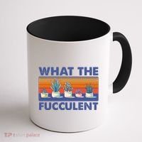 What The Fucculent Succulent Coffee Mug thumb 1