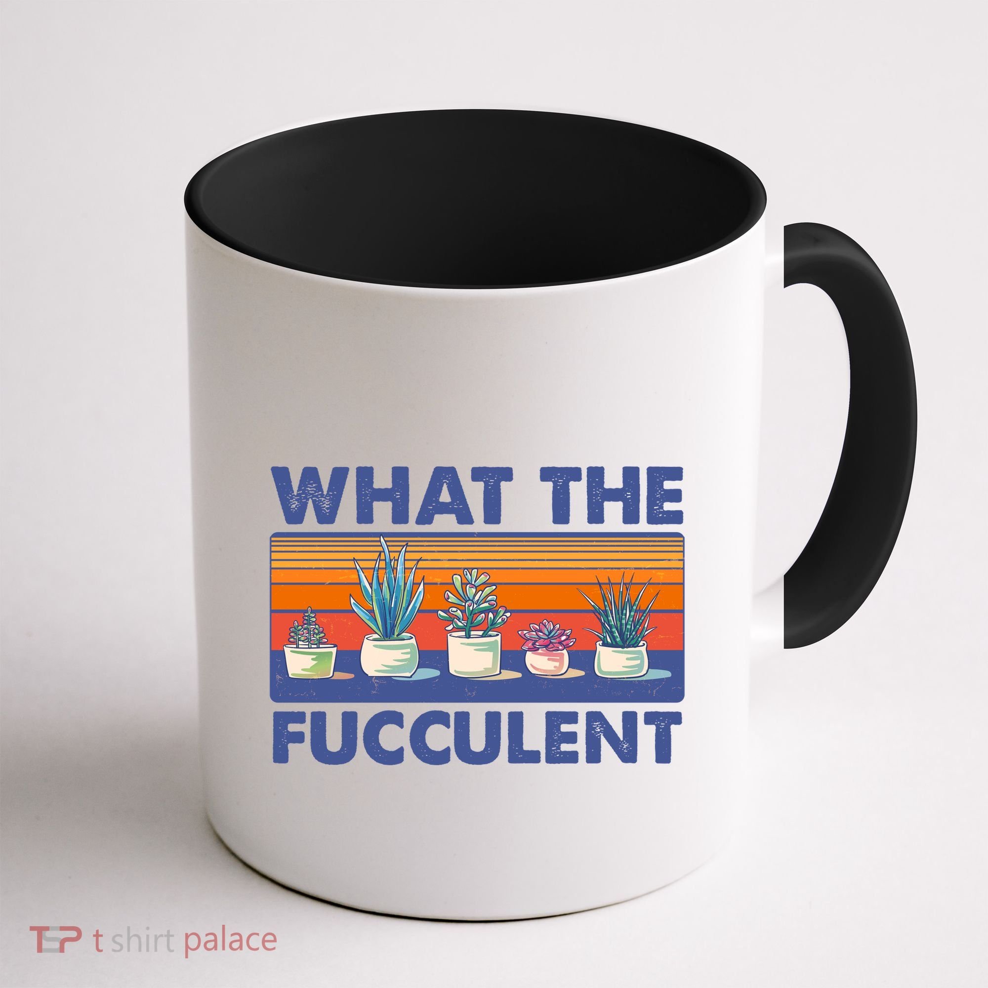 What The Fucculent Succulent Coffee Mug