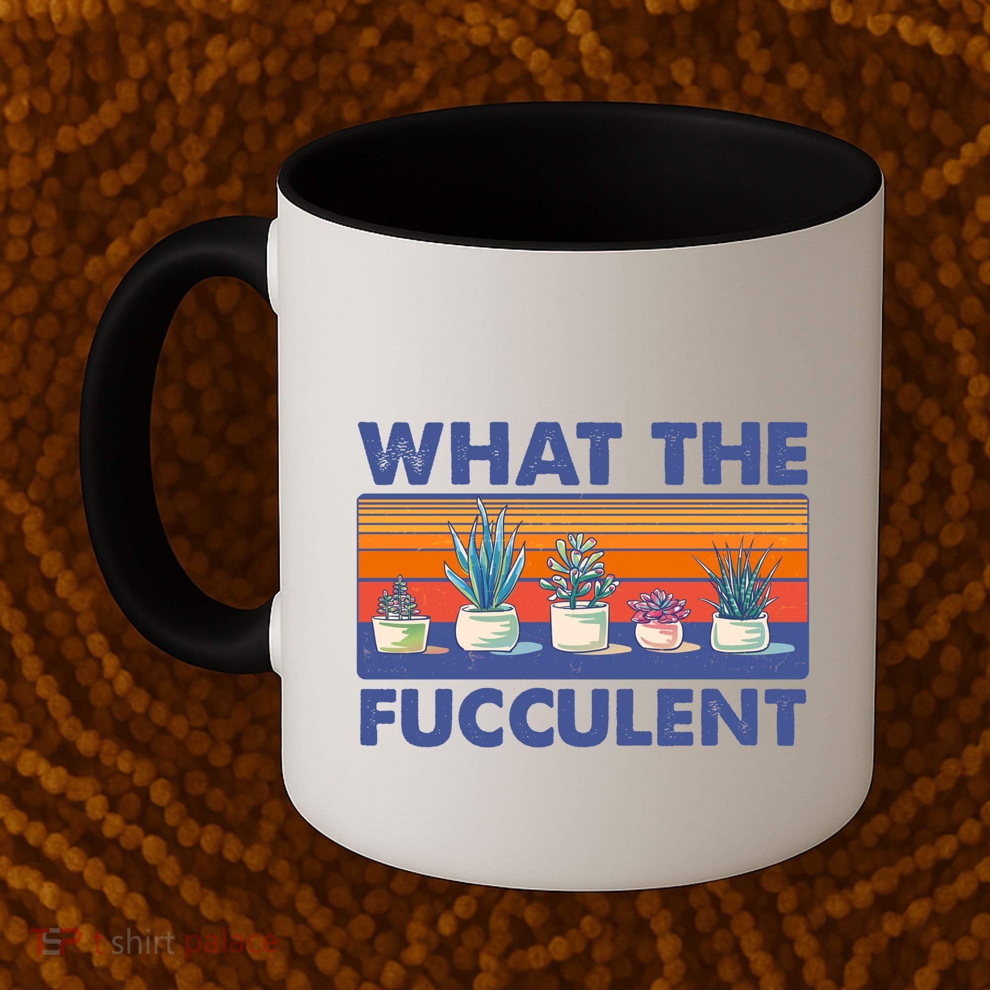 What The Fucculent Succulent Coffee Mug