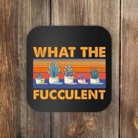 What The Fucculent Succulent Coaster thumb 0