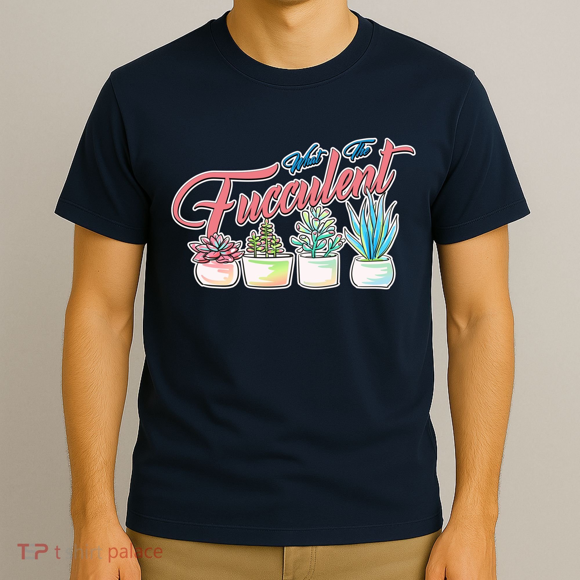 What the Fucculent Succulent Fanatic Plant Collector T-Shirt