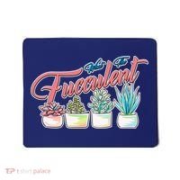 What the Fucculent Succulent Fanatic Plant Collector Mousepad thumb 0