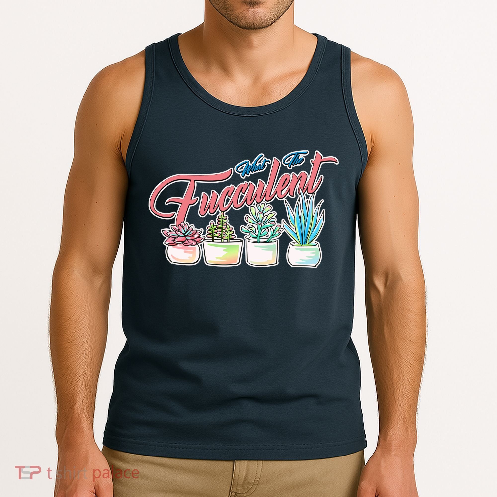 What the Fucculent Succulent Fanatic Plant Collector Tank Top