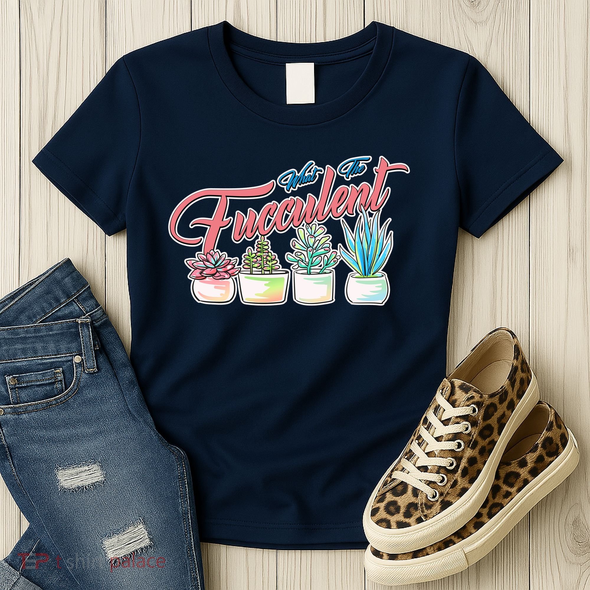 What the Fucculent Succulent Fanatic Plant Collector Women's T-Shirt
