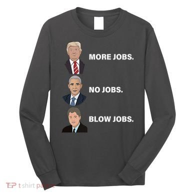 What The Presidents Have Given Us Long Sleeve Shirt