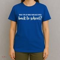 What Type Of Wine Pairs Best With Back To School T-Shirt thumb 4