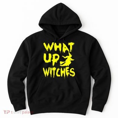 What Up Witches Hoodie