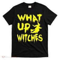 What Up Witches T-Shirt thumb 0