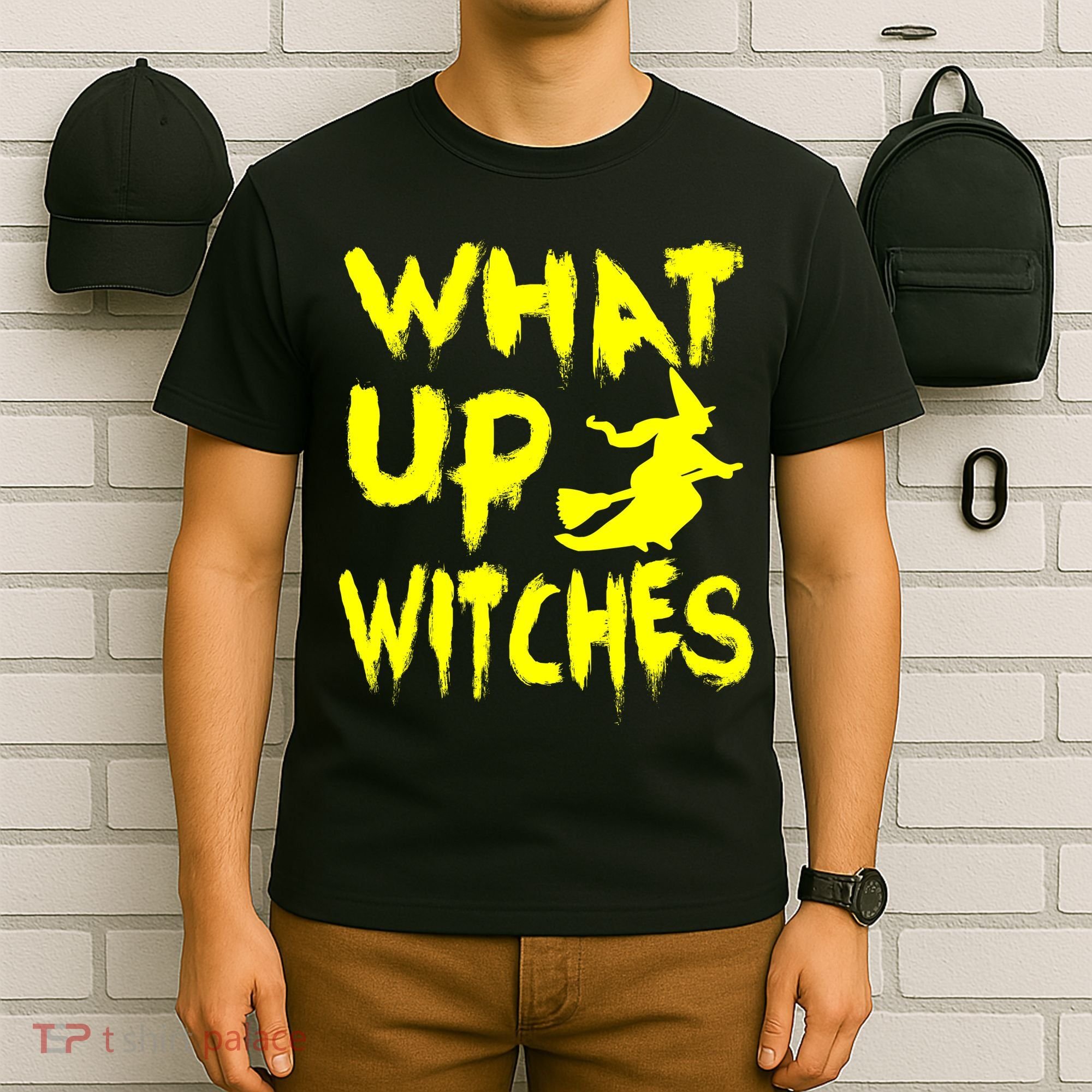 What Up Witches T-Shirt