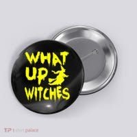 What Up Witches Button thumb 0