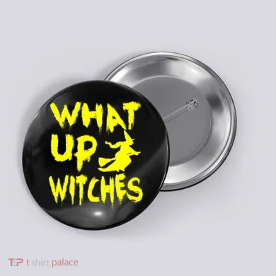 What Up Witches Button